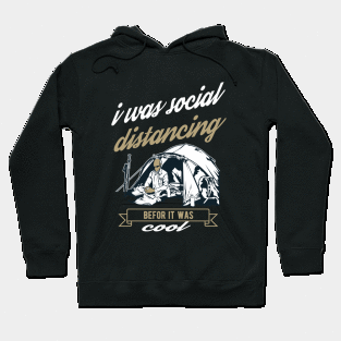 I was Social Distancing before it was Cool Hoodie